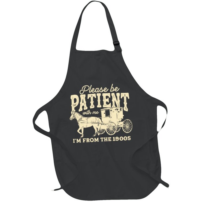 Please Be Patient With Me Im From The 1900s Apron