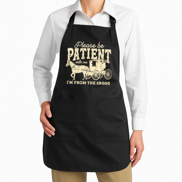 Please Be Patient With Me Im From The 1900s Apron