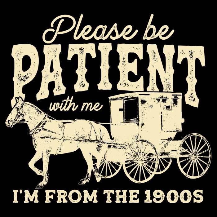 Please Be Patient With Me Im From The 1900s Apron