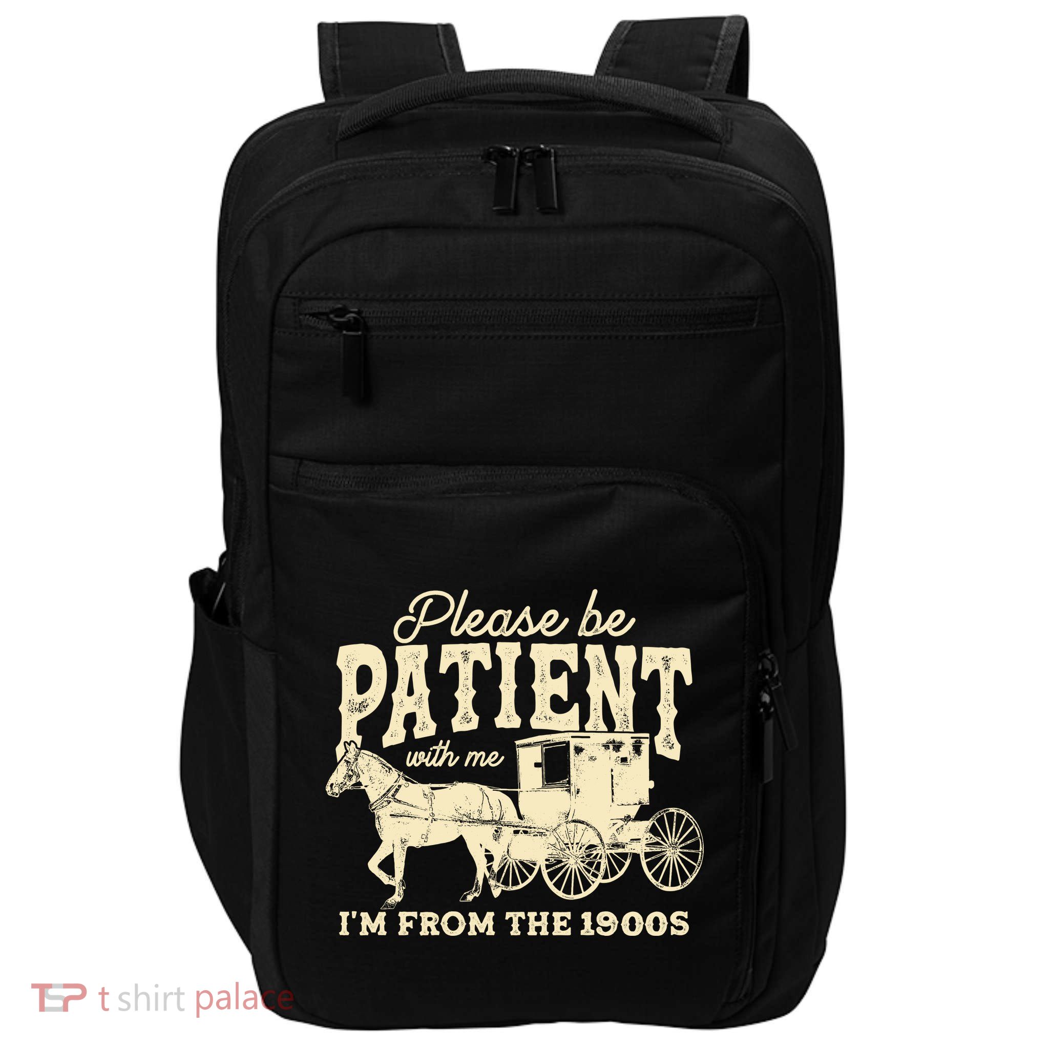 Please Be Patient With Me Im From The 1900s Impact Tech Backpack
