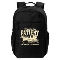 Please Be Patient With Me Im From The 1900s Backpack