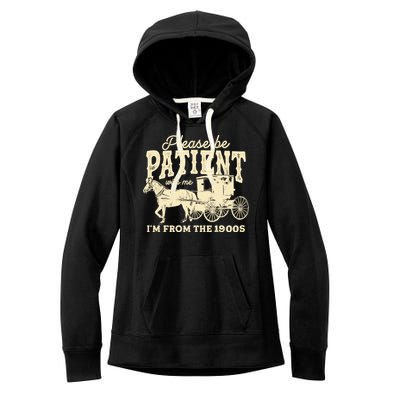 Please Be Patient With Me Im From The 1900s Women's Fleece Hoodie