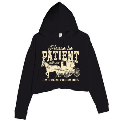 Please Be Patient With Me Im From The 1900s Crop Fleece Hoodie