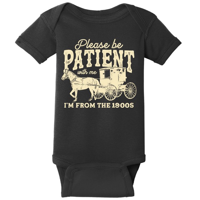 Please Be Patient With Me Im From The 1900s Baby Bodysuit