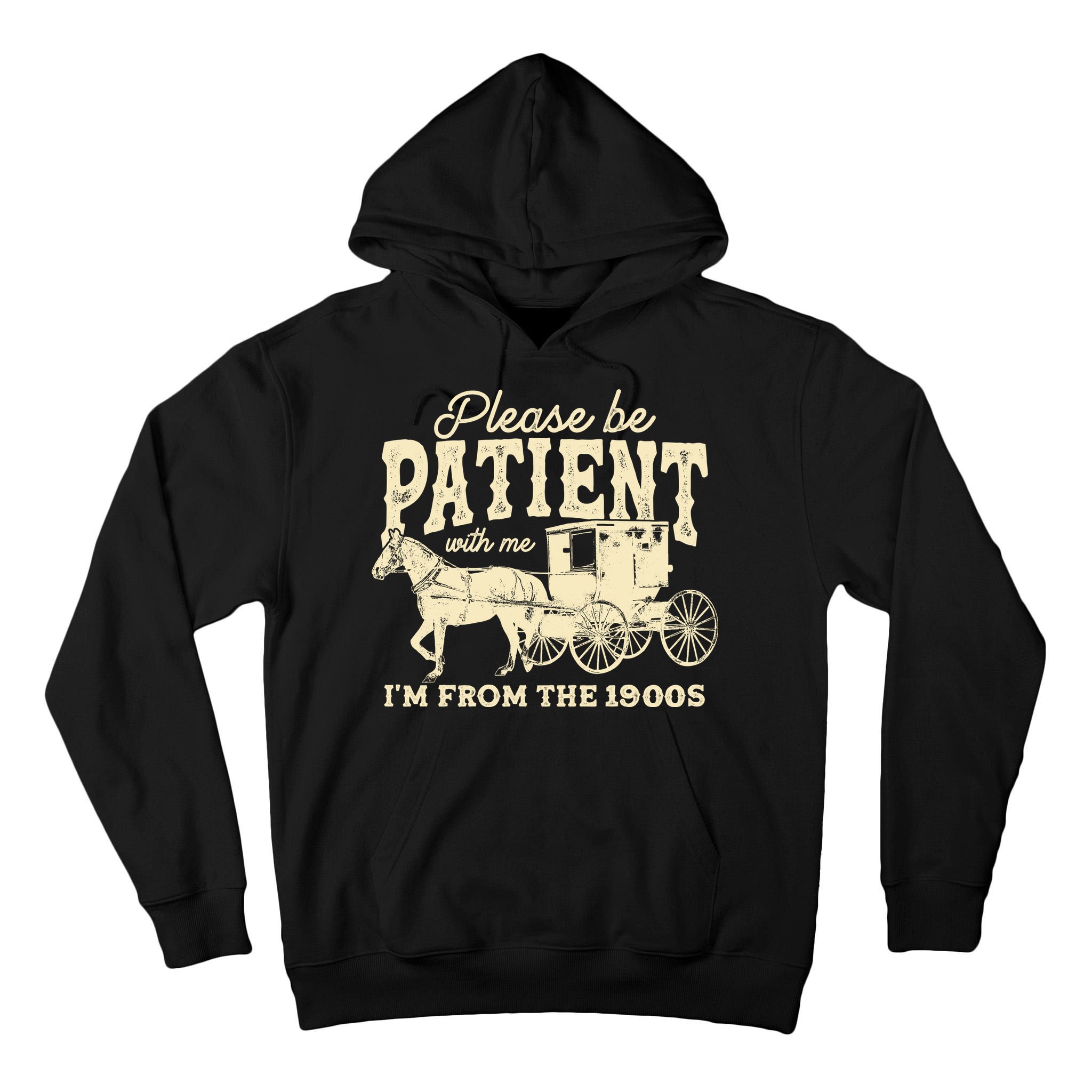 Please Be Patient With Me Im From The 1900s Tall Hoodie