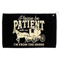 Please Be Patient With Me Im From The 1900s Grommeted Golf Towel