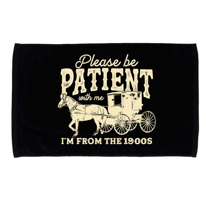 Please Be Patient With Me Im From The 1900s Microfiber Hand Towel