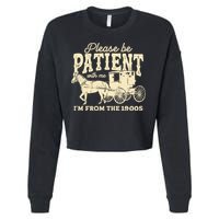 Please Be Patient With Me Im From The 1900s Cropped Pullover Crew