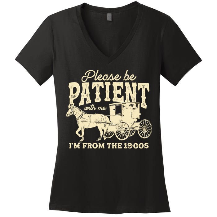 Please Be Patient With Me Im From The 1900s Women's V-Neck T-Shirt