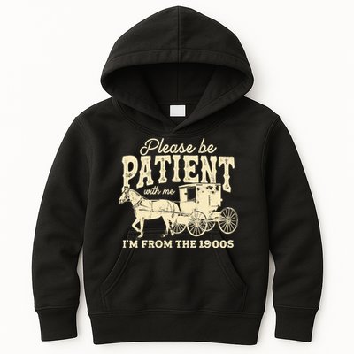 Please Be Patient With Me Im From The 1900s Kids Hoodie