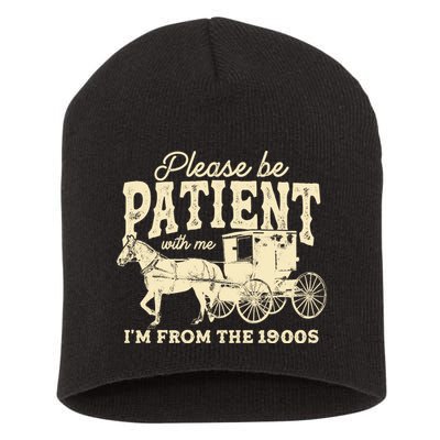 Please Be Patient With Me Im From The 1900s Short Acrylic Beanie