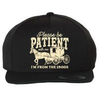 Please Be Patient With Me Im From The 1900s Wool Snapback Cap