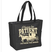 Please Be Patient With Me Im From The 1900s Zip Tote Bag