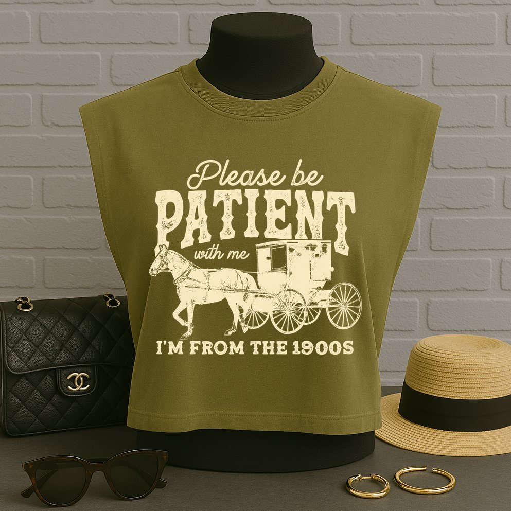 Please Be Patient With Me Im From The 1900s Garment-Dyed Women's Muscle Tee