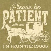 Please Be Patient With Me Im From The 1900s Garment-Dyed Women's Muscle Tee