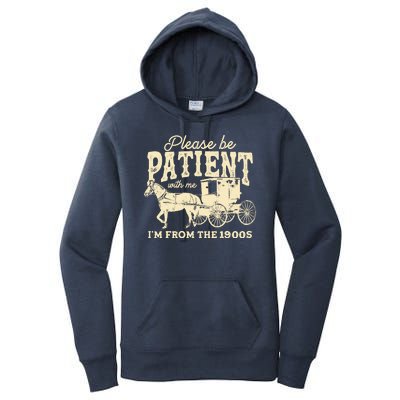 Please Be Patient With Me Im From The 1900s Women's Pullover Hoodie