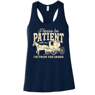 Please Be Patient With Me Im From The 1900s Women's Racerback Tank