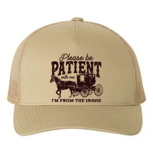 Please Be Patient With Me Im From The 1900s Yupoong Adult 5-Panel Trucker Hat