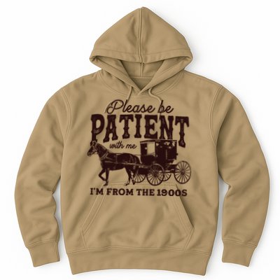 Please Be Patient With Me Im From The 1900s Hoodie