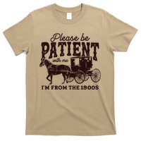 Please Be Patient With Me Im From The 1900s T-Shirt
