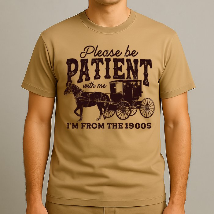 Please Be Patient With Me Im From The 1900s T-Shirt