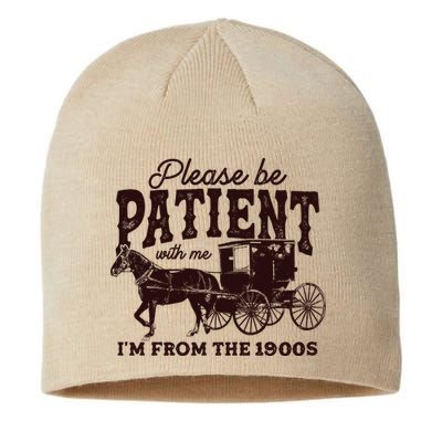 Please Be Patient With Me Im From The 1900s Sustainable Beanie