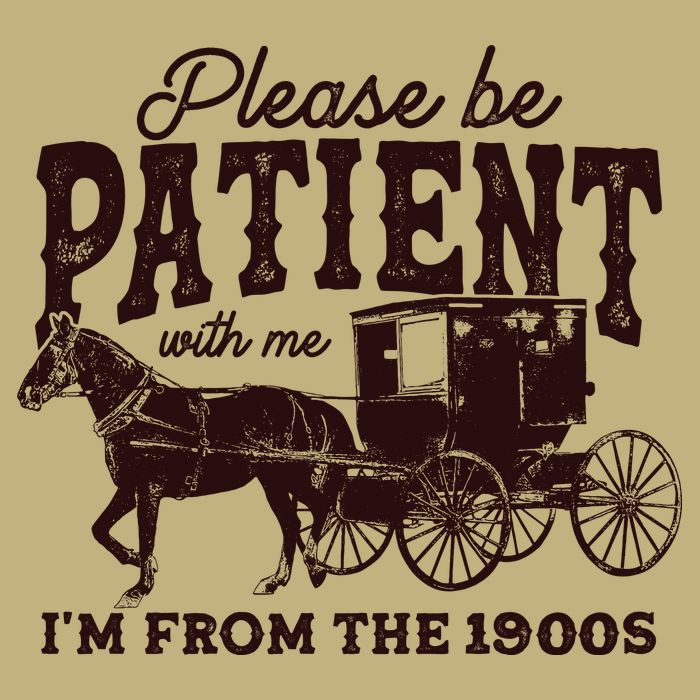 Please Be Patient With Me Im From The 1900s Mousepad
