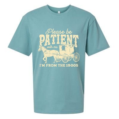 Please Be Patient With Me Im From The 1900s Sueded Cloud Jersey T-Shirt