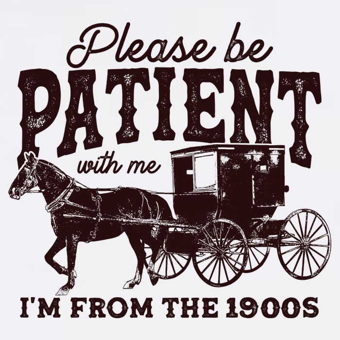 Please Be Patient With Me Im From The 1900s Garment-Dyed Sweatshirt
