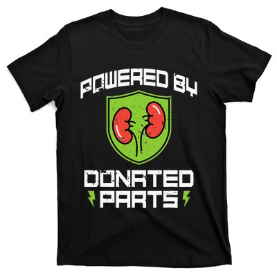 Powered By Parts Organ Transplant Kidney Surgery T-Shirt