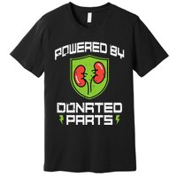 Powered By Parts Organ Transplant Kidney Surgery Premium T-Shirt