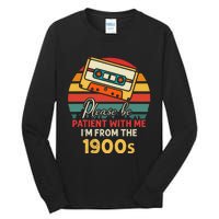 Please Be Patient With Me IM From The 1900s Tall Long Sleeve T-Shirt