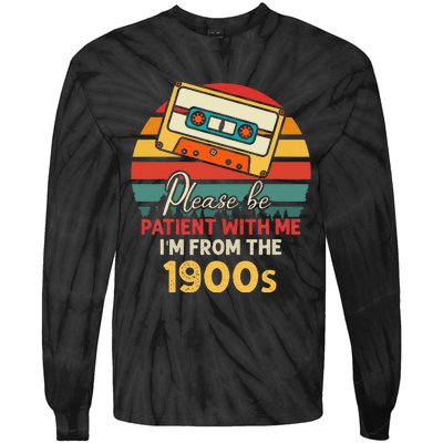 Please Be Patient With Me IM From The 1900s Tie-Dye Long Sleeve Shirt