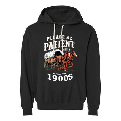 Please Be Patient With Me IM From The 1900s Vintage Garment-Dyed Fleece Hoodie