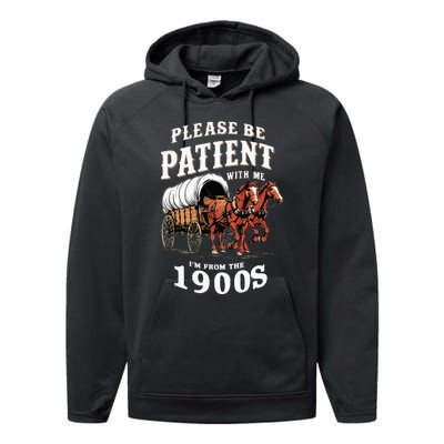 Please Be Patient With Me IM From The 1900s Vintage Performance Fleece Hoodie