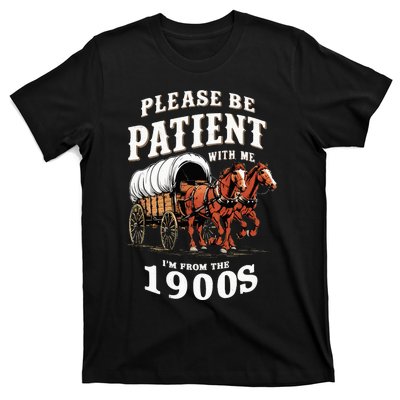 Please Be Patient With Me IM From The 1900s Vintage T-Shirt