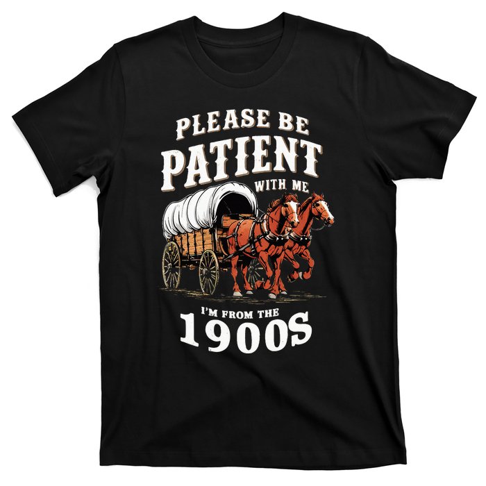 Please Be Patient With Me IM From The 1900s Vintage T-Shirt