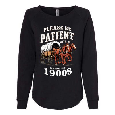 Please Be Patient With Me IM From The 1900s Vintage Womens California Wash Sweatshirt