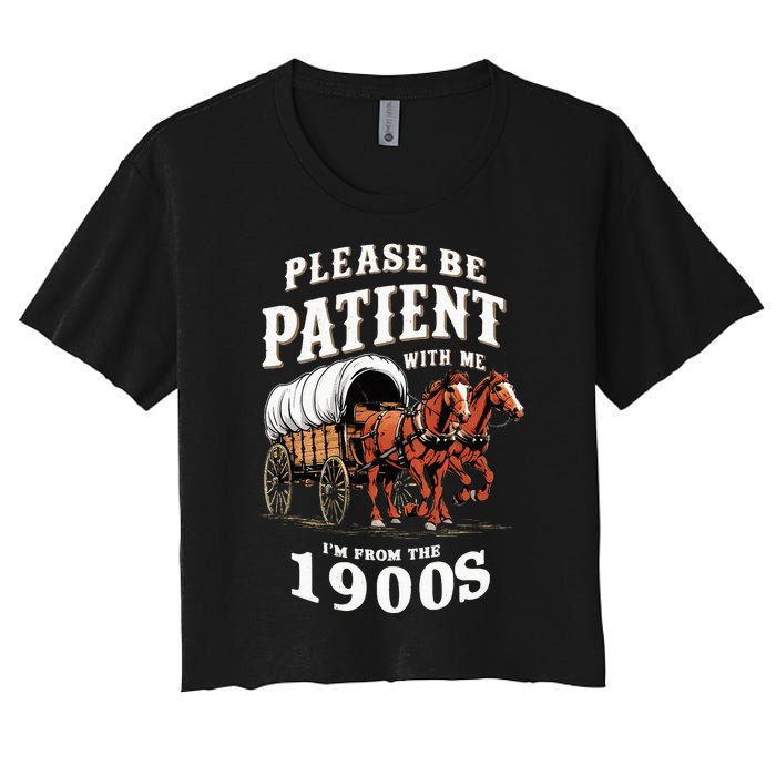 Please Be Patient With Me IM From The 1900s Vintage Women's Crop Top Tee