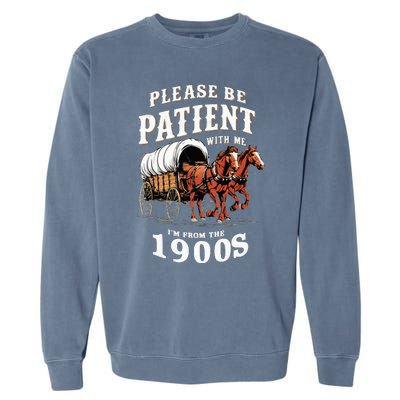 Please Be Patient With Me IM From The 1900s Vintage Garment-Dyed Sweatshirt