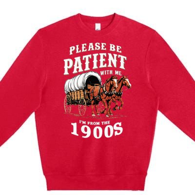 Please Be Patient With Me IM From The 1900s Vintage Premium Crewneck Sweatshirt