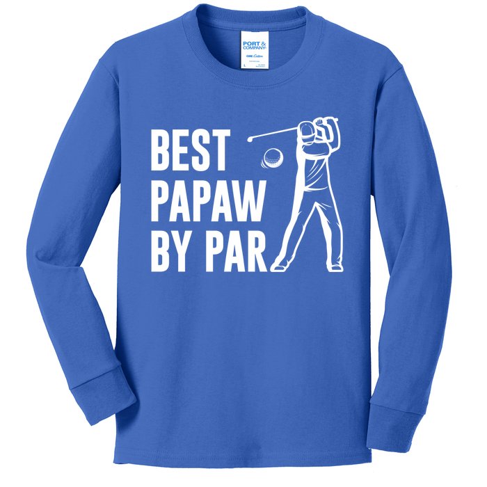 Papaw By Par Fathers Day Gift Golf Lover Gift Kids Long Sleeve Shirt