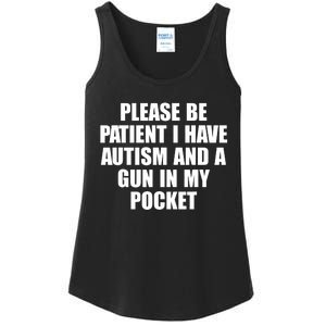 Please Be Patient I Have Autism And A Gun In My Pocket Ladies Essential Tank