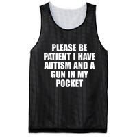 Please Be Patient I Have Autism And A Gun In My Pocket Mesh Reversible Basketball Jersey Tank