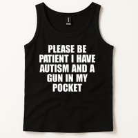 Please Be Patient I Have Autism And A Gun In My Pocket Tank Top