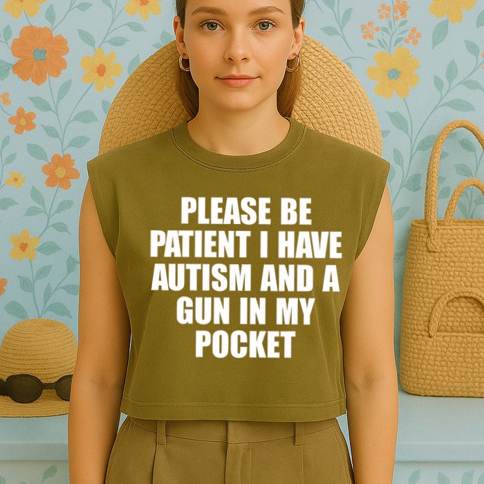 Please Be Patient I Have Autism And A Gun In My Pocket Garment-Dyed Women's Muscle Tee