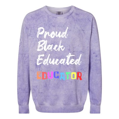 Proud Black Pretty Educated Educator Petty Queen Gift Colorblast Crewneck Sweatshirt