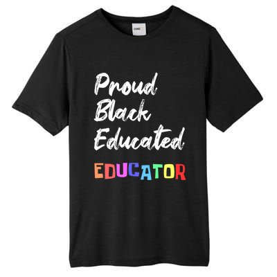 Proud Black Pretty Educated Educator Petty Queen Gift Tall Fusion ChromaSoft Performance T-Shirt