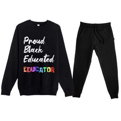 Proud Black Pretty Educated Educator Petty Queen Gift Premium Crewneck Sweatsuit Set