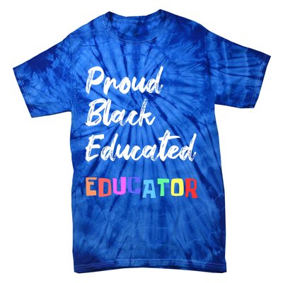 Proud Black Pretty Educated Educator Petty Queen Gift Tie-Dye T-Shirt